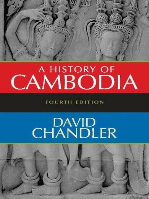 Title details for A History of Cambodia by David Chandler - Available